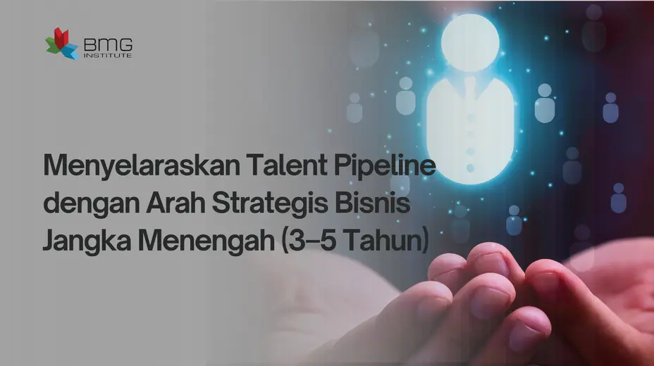 Talent Pipeline dengan Arah Strategis Talent Pipeline dengan Arah Strategis
