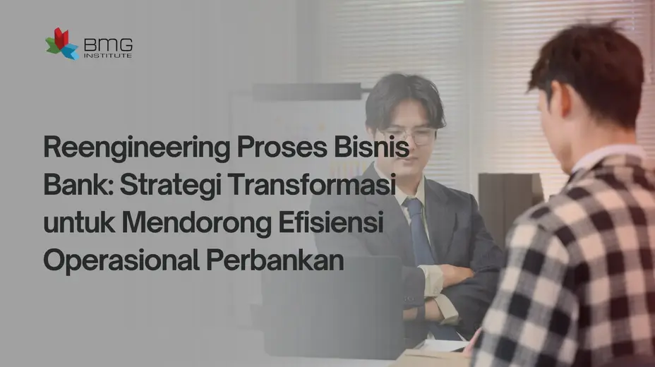 Reengineering proses bisnis bank Reengineering Proses Bisnis Bank