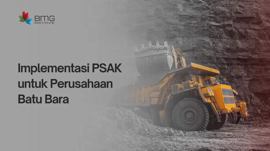 Implementasi PSAK untuk Perusahaan Batu Bara