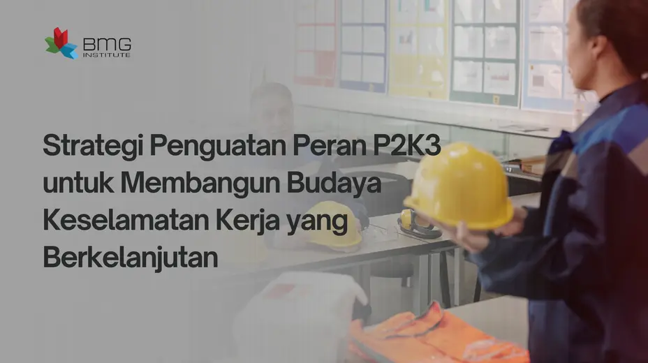 Penguatan Peran P2K3 Penguatan Peran P2K3